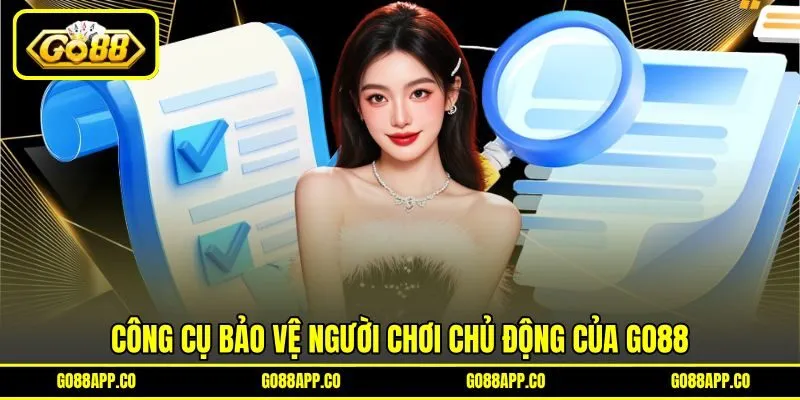 Công cụ bảo vệ người chơi chủ động của GO88